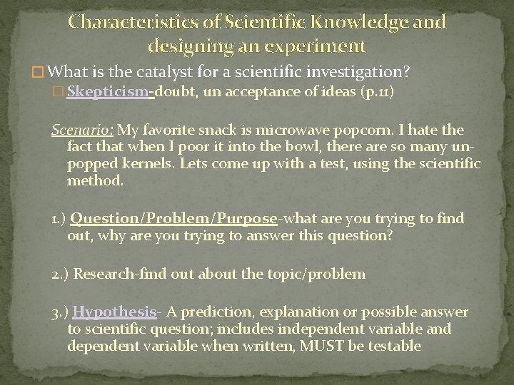 Characteristics of Scientific Knowledge and designing an experiment � What is the catalyst for
