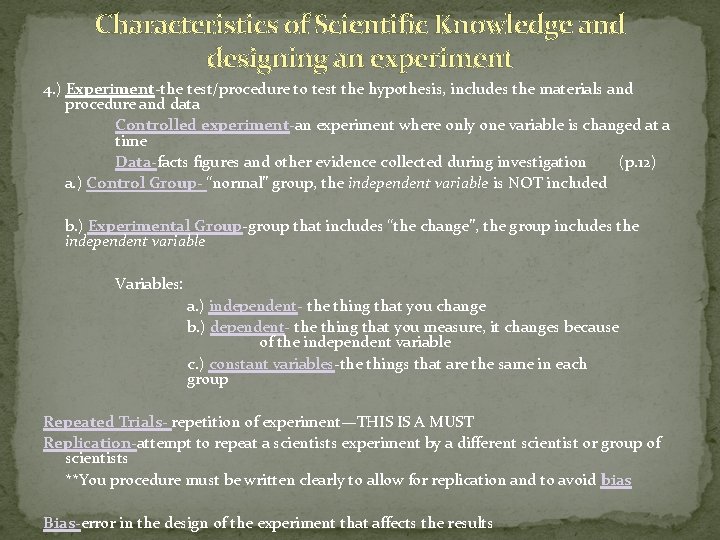 Characteristics of Scientific Knowledge and designing an experiment 4. ) Experiment-the test/procedure to test