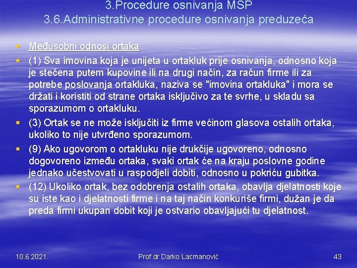 3. Procedure osnivanja MSP 3. 6. Administrativne procedure osnivanja preduzeća § Međusobni odnosi ortaka