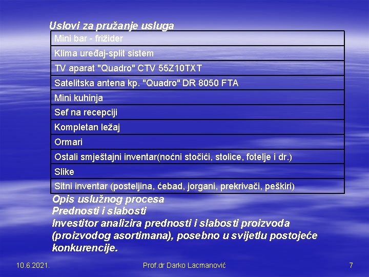 Uslovi za pružanje usluga Mini bar - frižider Klima uređaj-split sistem TV aparat "Quadro"