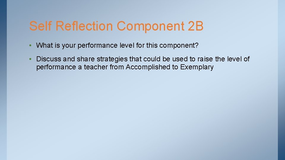 Self Reflection Component 2 B • What is your performance level for this component?