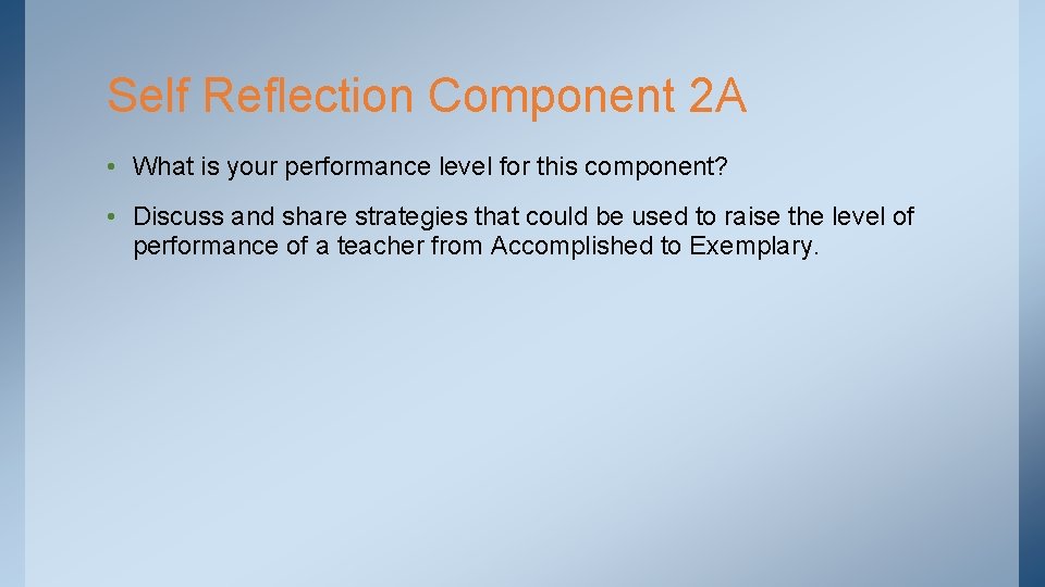Self Reflection Component 2 A • What is your performance level for this component?