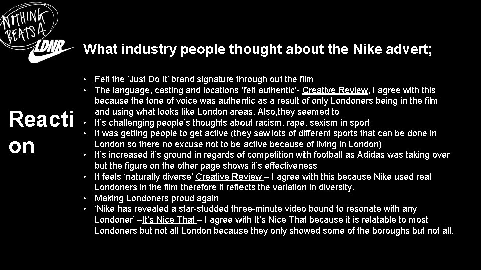 What industry people thought about the Nike advert; Reacti on • Felt the ’Just