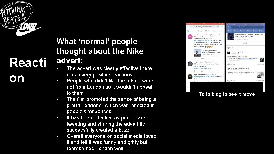 Reacti on What ‘normal’ people thought about the Nike advert; • • • The