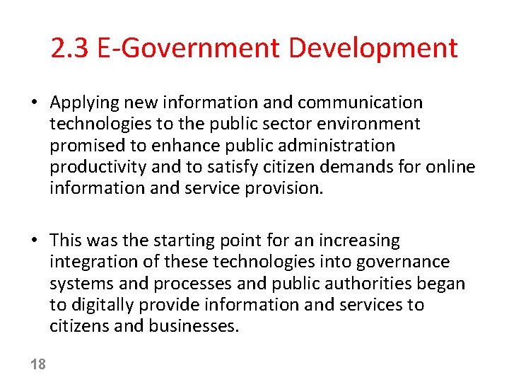 2. 3 E-Government Development • Applying new information and communication technologies to the public