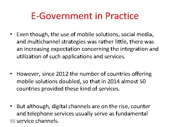 E-Government in Practice • Even though, the use of mobile solutions, social media, and
