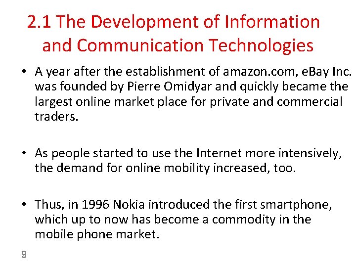 2. 1 The Development of Information and Communication Technologies • A year after the