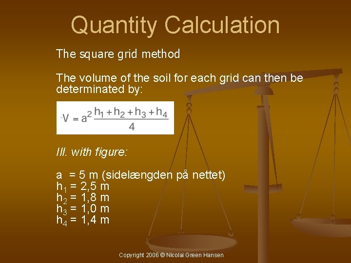 Quantity Calculation The square grid method The volume of the soil for each grid