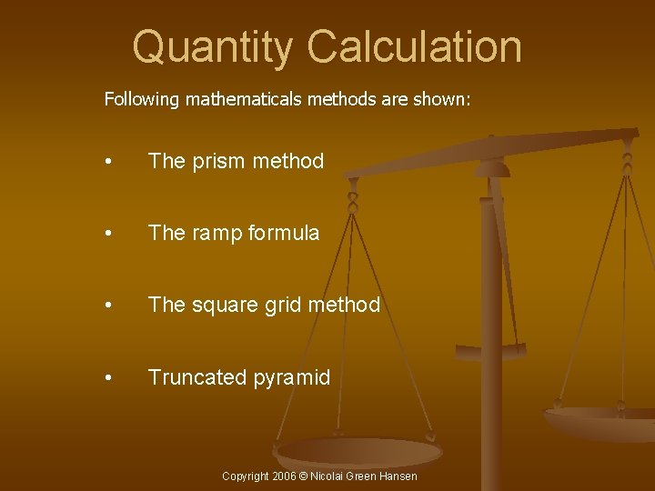 Quantity Calculation Following mathematicals methods are shown: • The prism method • The ramp