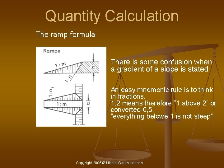 Quantity Calculation The ramp formula There is some confusion when a gradient of a