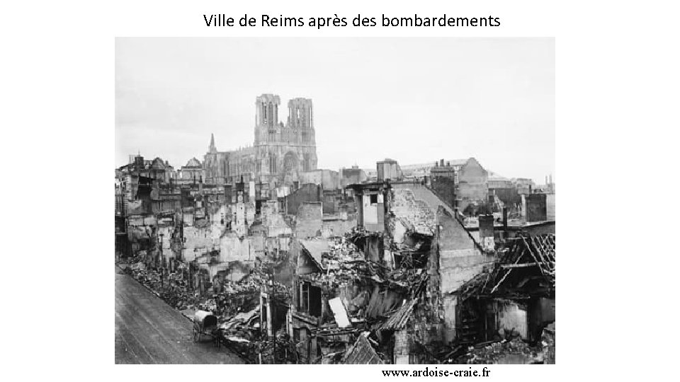 Ville de Reims après des bombardements www. ardoise-craie. fr 