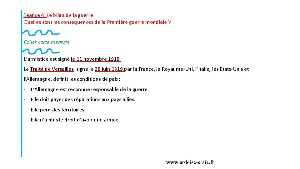 Séance 4: Le bilan de la guerre Quelles sont les conséquences de la Première