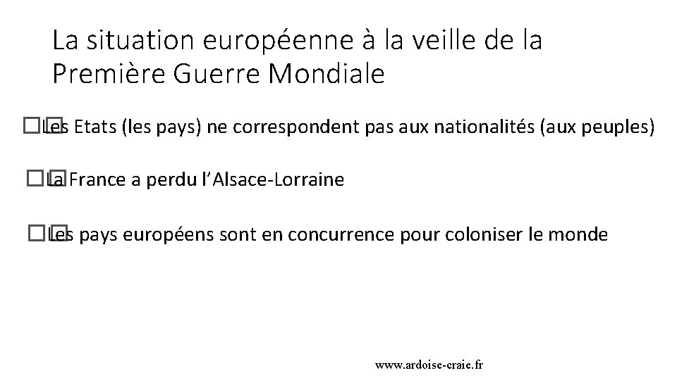 La situation européenne à la veille de la Première Guerre Mondiale �� Les Etats