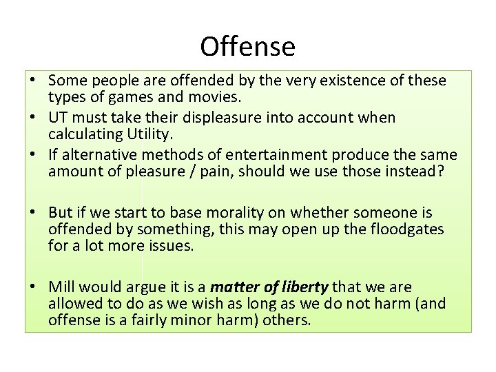 Offense • Some people are offended by the very existence of these types of