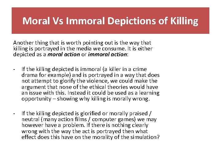 Moral Vs Immoral Depictions of Killing Another thing that is worth pointing out is
