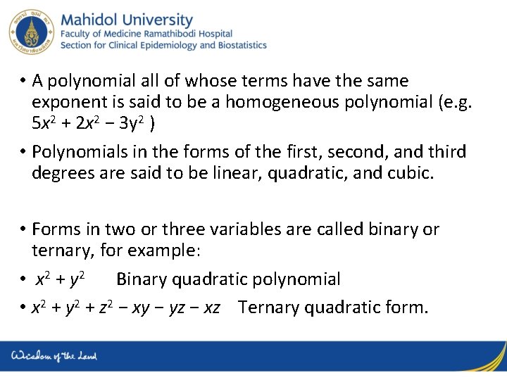  • A polynomial all of whose terms have the same exponent is said