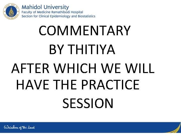 COMMENTARY BY THITIYA AFTER WHICH WE WILL HAVE THE PRACTICE SESSION 