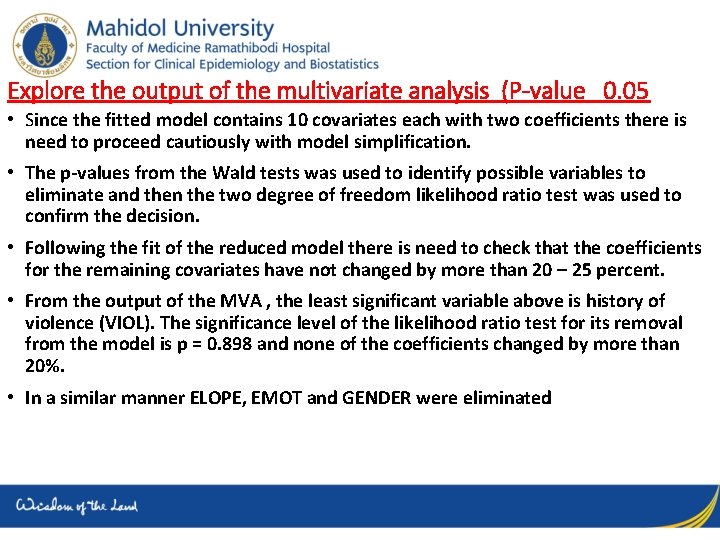 Explore the output of the multivariate analysis (P-value 0. 05 • Since the fitted