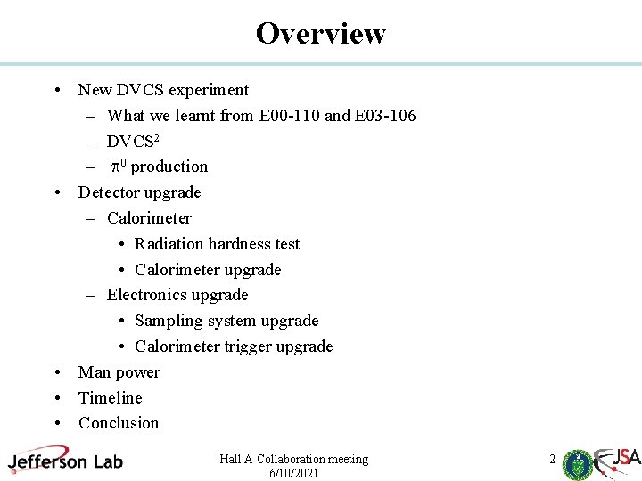 Overview • New DVCS experiment – What we learnt from E 00 -110 and