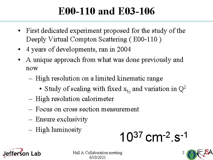 E 00 -110 and E 03 -106 • First dedicated experiment proposed for the