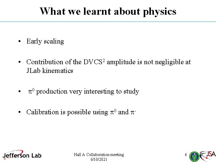 What we learnt about physics • Early scaling • Contribution of the DVCS 2