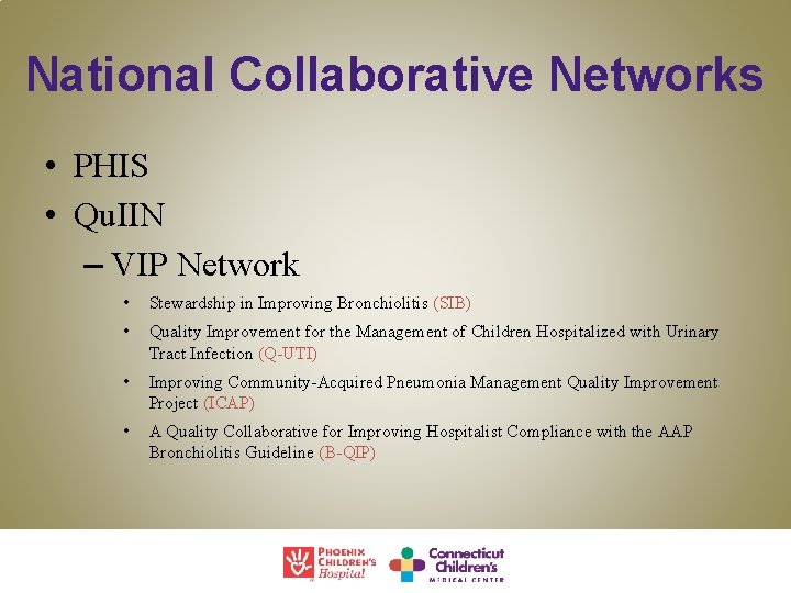 National Collaborative Networks • PHIS • Qu. IIN – VIP Network • Stewardship in
