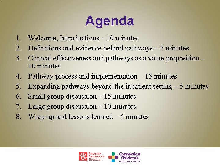 Agenda 1. Welcome, Introductions – 10 minutes 2. Definitions and evidence behind pathways –