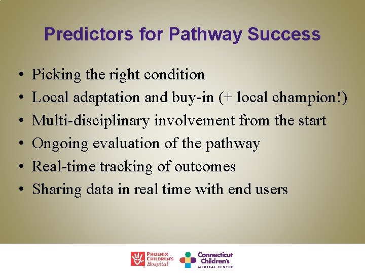 Predictors for Pathway Success • • • Picking the right condition Local adaptation and