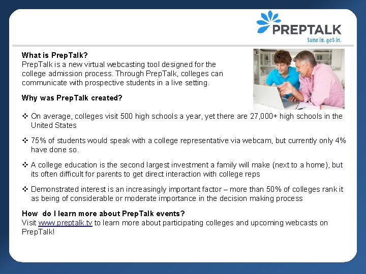 What is Prep. Talk? Prep. Talk is a new virtual webcasting tool designed for
