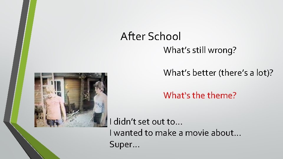 After School What’s still wrong? What’s better (there’s a lot)? What‘s theme? I didn’t