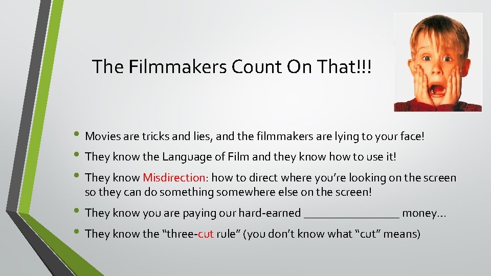 The Filmmakers Count On That!!! • Movies are tricks and lies, and the filmmakers