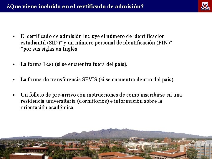 ¿Que viene incluido en el certificado de admisión? • El certificado de admisión incluye