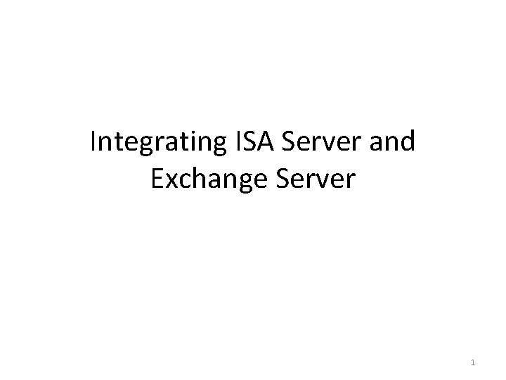 Integrating ISA Server and Exchange Server 1 