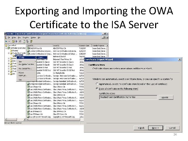 Exporting and Importing the OWA Certificate to the ISA Server 24 