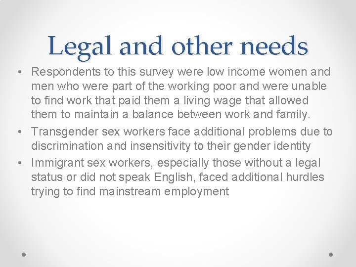 Legal and other needs • Respondents to this survey were low income women and