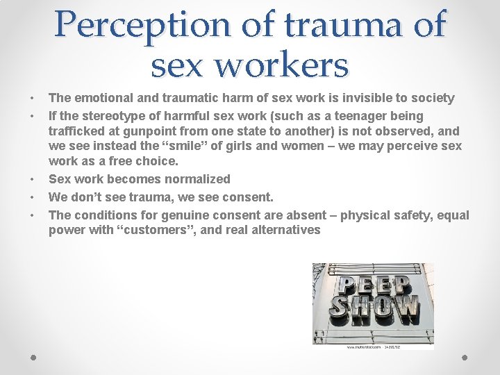 Perception of trauma of sex workers • • • The emotional and traumatic harm