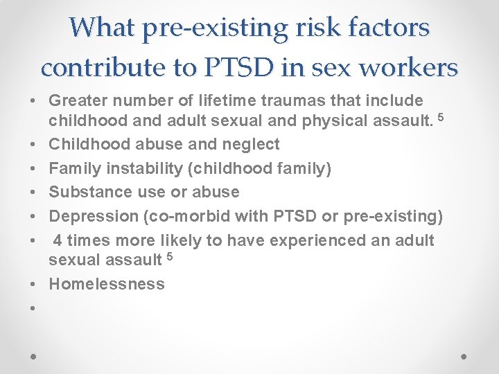 What pre-existing risk factors contribute to PTSD in sex workers • Greater number of