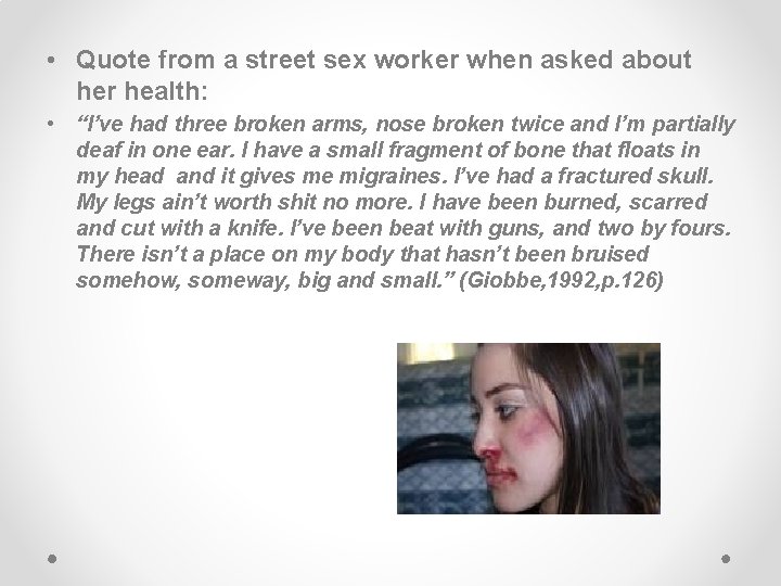  • Quote from a street sex worker when asked about her health: •