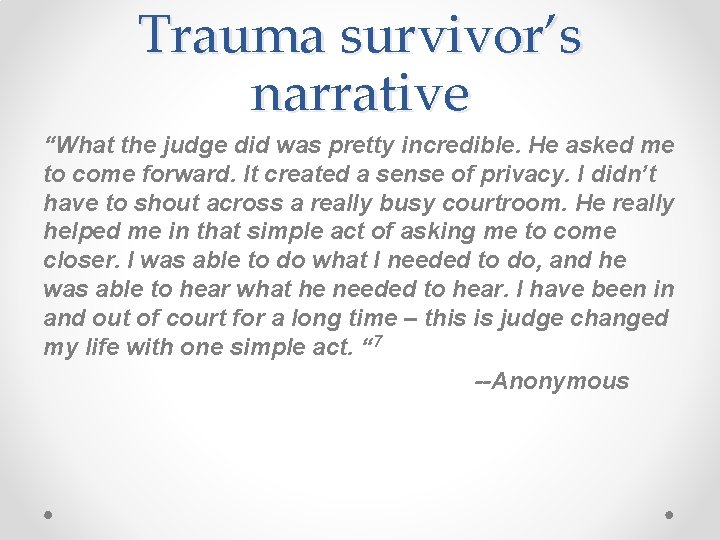 Trauma survivor’s narrative “What the judge did was pretty incredible. He asked me to