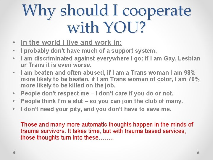 Why should I cooperate with YOU? • In the world I live and work