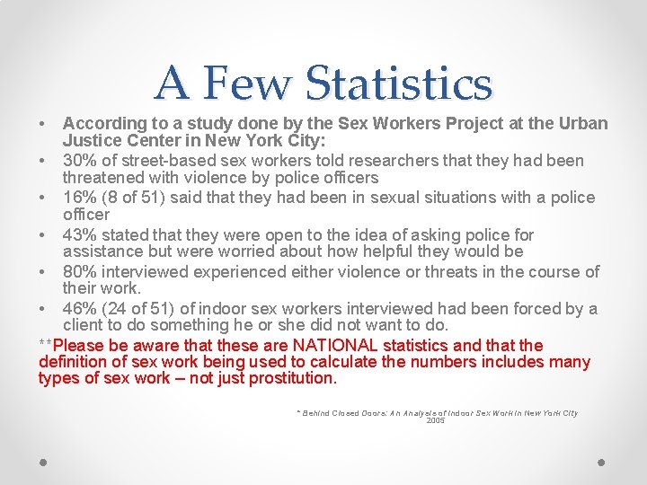  • A Few Statistics According to a study done by the Sex Workers