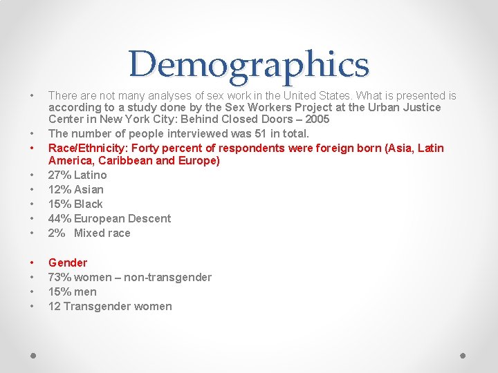 Demographics • • • There are not many analyses of sex work in the