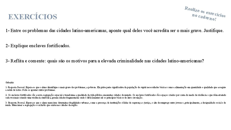 EXERCÍCIOS Realiz e os ex no cad ercícios erno! 1 - Entre os problemas