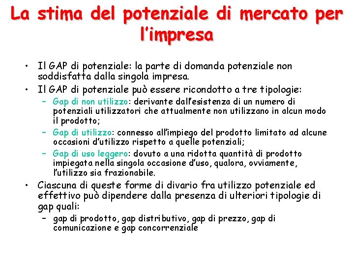 La stima del potenziale di mercato per l’impresa • Il GAP di potenziale: la