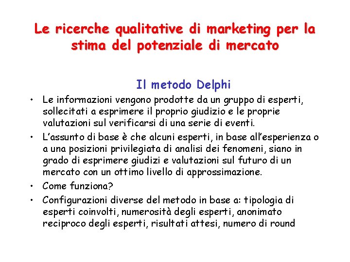 Le ricerche qualitative di marketing per la stima del potenziale di mercato Il metodo