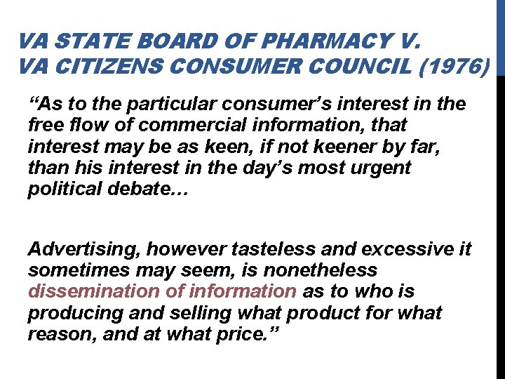 VA STATE BOARD OF PHARMACY V. VA CITIZENS CONSUMER COUNCIL (1976) “As to the