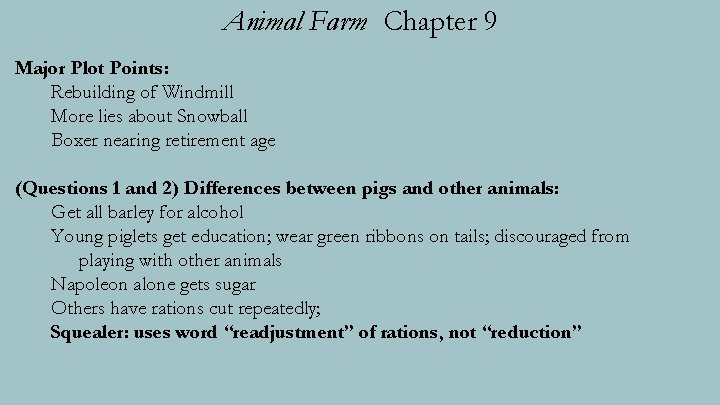 Animal Farm Chapter 9 Major Plot Points: Rebuilding of Windmill More lies about Snowball
