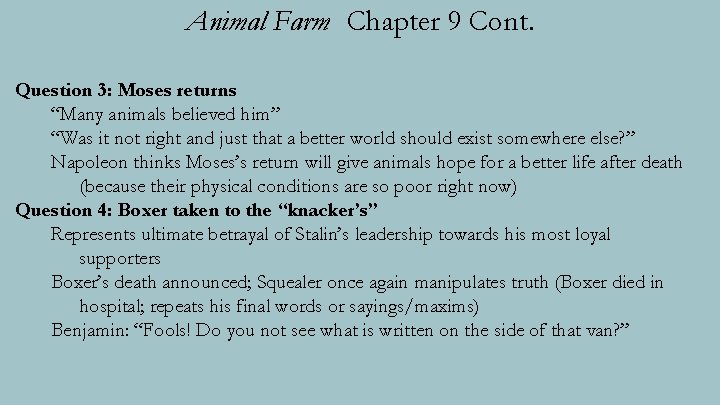 Animal Farm Chapter 9 Cont. Question 3: Moses returns “Many animals believed him” “Was
