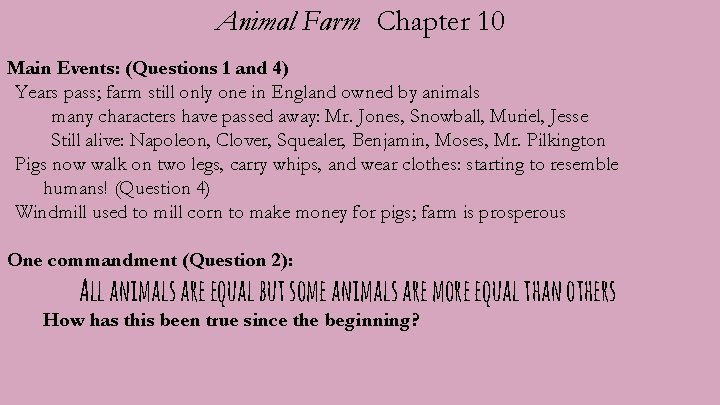 Animal Farm Chapter 10 Main Events: (Questions 1 and 4) Years pass; farm still