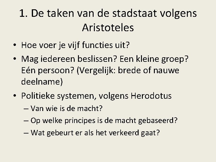 1. De taken van de stadstaat volgens Aristoteles • Hoe voer je vijf functies